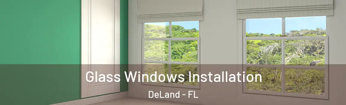  Glass Windows Installation DeLand - FL